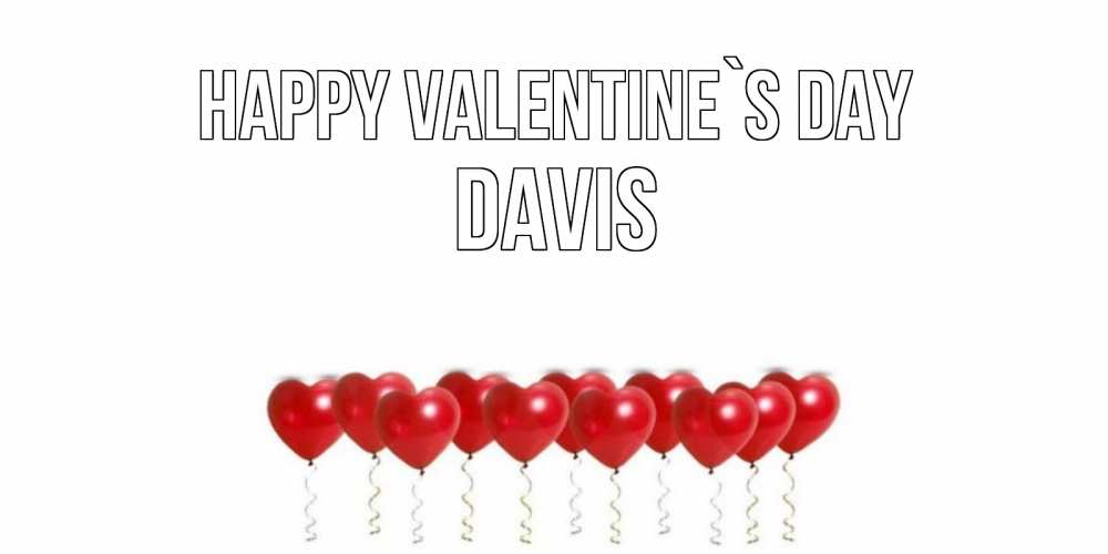Greetings card с именем, Davis Happy Valentine`s Day шары в виде сердец Greetings with text for free download 